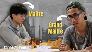 Je joue un Grand Maitre (2544 Elo), TOP 400 Mondial à la ronde 7 de Lyon !!