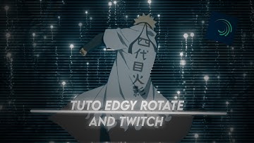 Tuto edgy rotate and twitch like xan | Alight motion 4.0.2📊