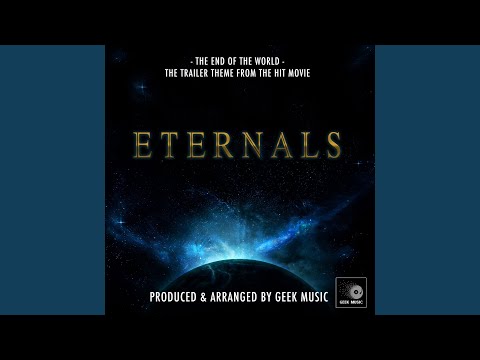 The End Of The World (Trailer Theme From "Eternals")