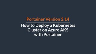 How to Deploy a Kubernetes Cluster on Azure AKS with Portainer
