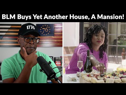 BLM Buys Yet ANOTHER Home, This Time It's A $6 Million MANSION!