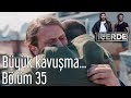 İçerde 35. Bölüm - Büyük Kavuşma...