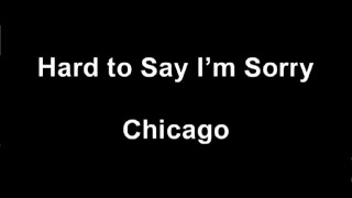 Chicago - Hard To Say I'm Sorry Lyrics Resimi