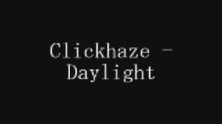 Clickhaze - Daylight chords