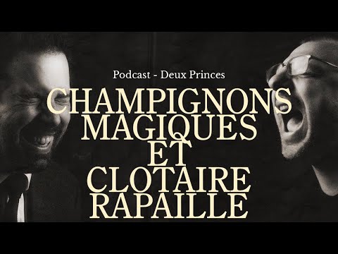 Deux Princes - Champignons magiques et Clotaire Rapaille