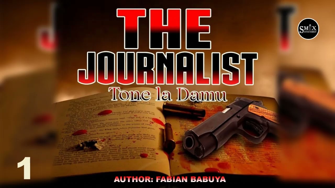 MPYA: THE JOURNALIST - TONE LA DAMU  - (Eps 1&2) SIMULIZI YA UPELELEZI, UJASUSI NA MAPIGANO.