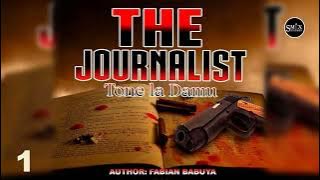 MPYA: THE JOURNALIST - TONE LA DAMU  - (Eps 1&2) SIMULIZI YA UPELELEZI, UJASUSI NA MAPIGANO.
