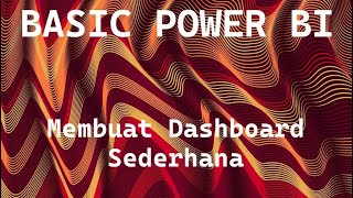 Basic Power Bi Dashboard Visual dan Filter
