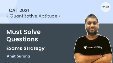 Must Solve Questions l Exams Strategy l Quantitative Aptitude l CAT 2021 l Unacademy CAT l Amit Sir