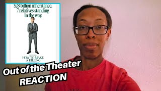 How to Make a Killing - Out of the Theater Reaction