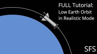 How to achieve a Low Earth Orbit in Realistic Mode - Spaceflight Simulator (SFS)