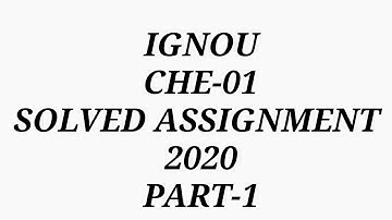 IGNOU CHE-01 SOLVED ASSIGNMENT 2020 PART-1 BSC FREE