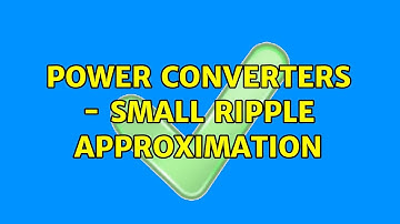 Power Converters - Small Ripple Approximation (2 Solutions!!)