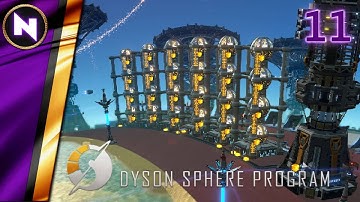 YELLOW CUBES... At Last | #11 | Dyson Sphere Program | Lets Play/Walkthrough