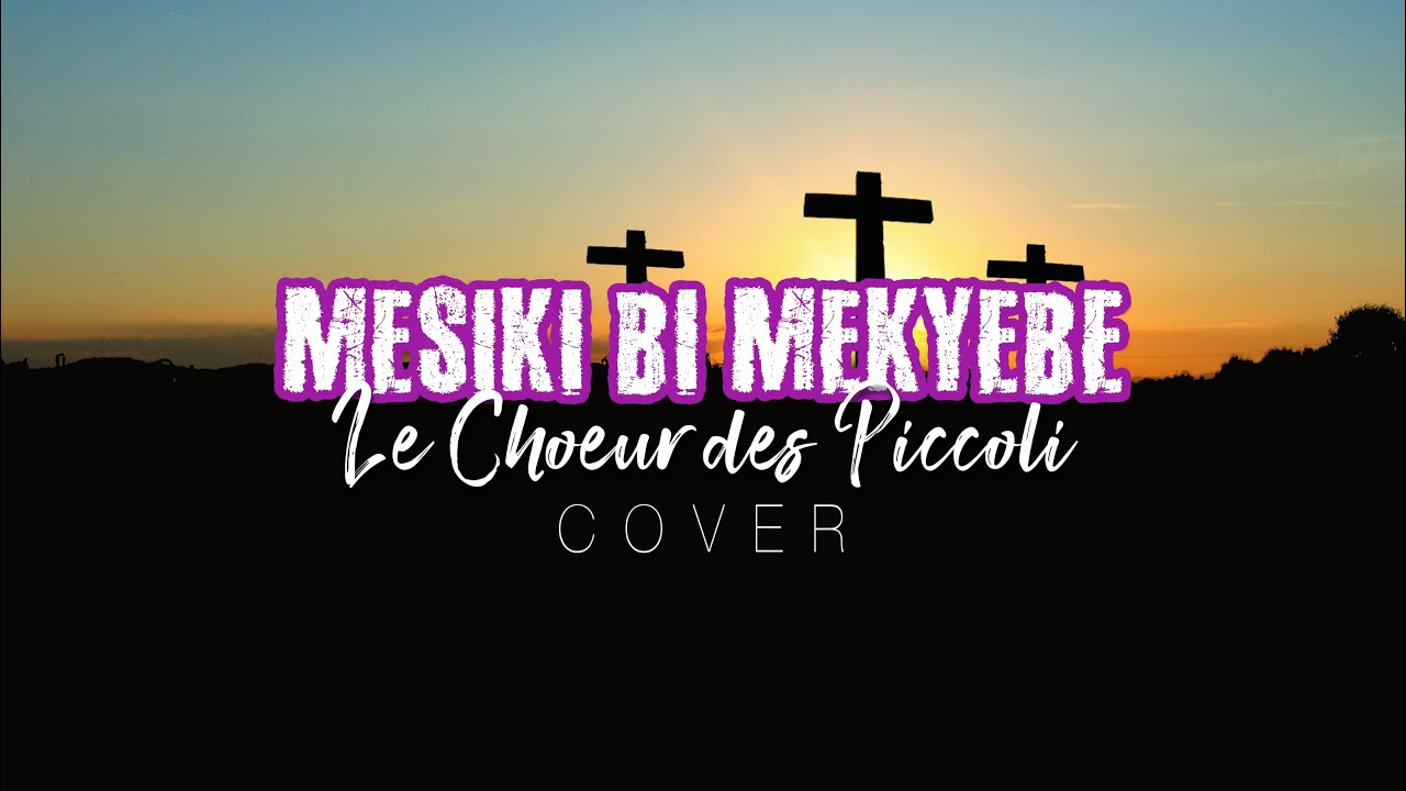 Le Choeur des Piccoli   Me siki bi mekyebe Victor E Mendo Lyrics vido