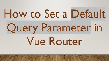 How to Set a Default Query Parameter in Vue Router