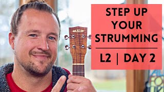 Step Up Your Strumming Level Two Day 2 Ukulele Tutorial Play Along