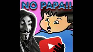 YouTube Hacked?? NO PAPA!!