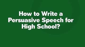 How to Write a Persuasive Speech for High School?