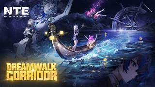 Dreamwalk Corridor Fast Guide - Neverness to Everness (NTE) 1.1 | Full Walkthrough + Tips