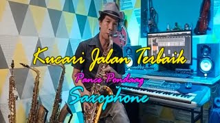 KUCARI JALAN TERBAIK #pancepondang #saxophone