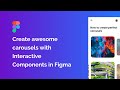 Create Awesome Carousels with Interactive Components in Figma