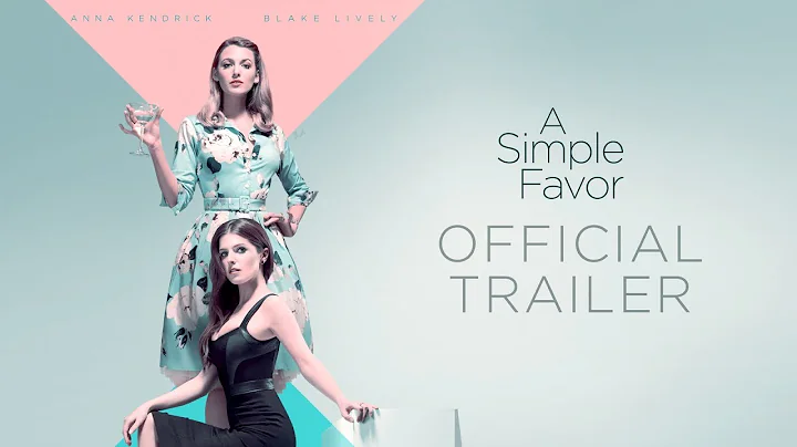 A Simple Favor (2018 Movie) Official Trailer  Anna...