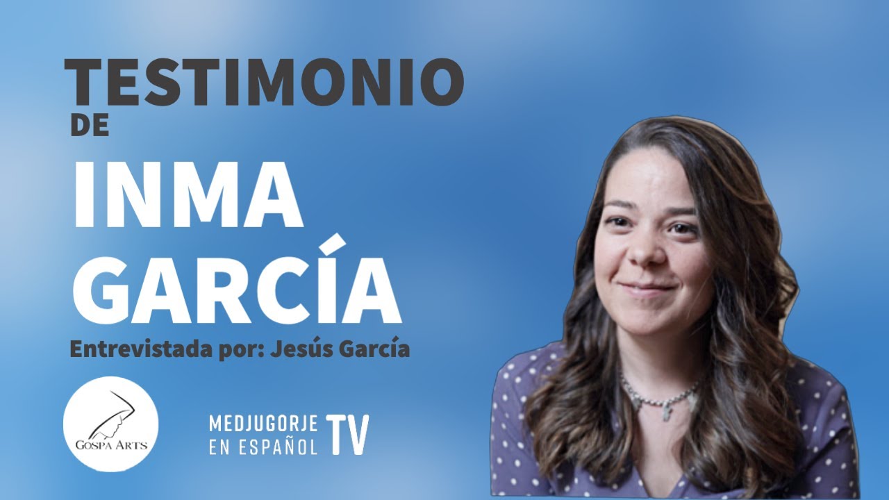 Testimonio Inma García - Medjugorje en Español TV