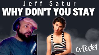 FIRST TIME REACTING TO | Jeff Satur - Why Don't You Stay