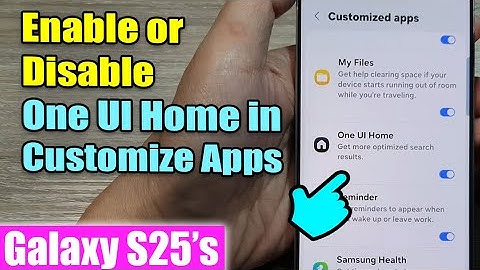 How to 🏠 Enable or Disable One UI Home in Customize Apps for Optimized Search on Galaxy S25!