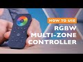 How To Use The RGBW Multi Zone Remote Controller How To Use The RGBW Multi Zone Remote Controller