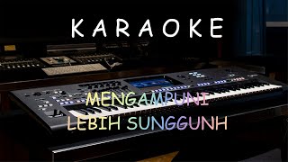 KARAOKE - MENGAMPUNI LEBIH SUNGGUH