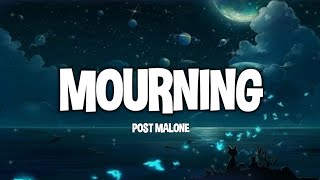 Post Malone - Mourning (Lyrics)
