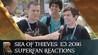Sea of Thieves: E3 2016 Superfan Reactions