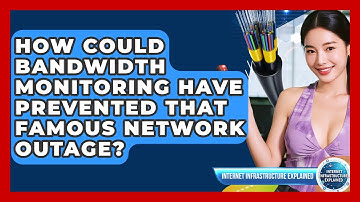 How Could Bandwidth Monitoring Have Prevented That Famous Network Outage?