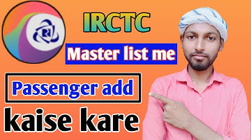 Master list me passenger kaise add kare IRCTC app se how to add passenger IRCTC app in master list