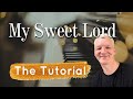 My Sweet Lord piano tutorial