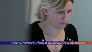 Yvelines | Travail et handicap, atteinte de sclérose en plaque elle témoigne