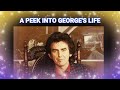 A Peek into George&#39;s Life