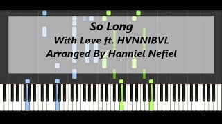 With Løve - So Long ft. HVNNIBVL (Advanced Piano Tutorial)