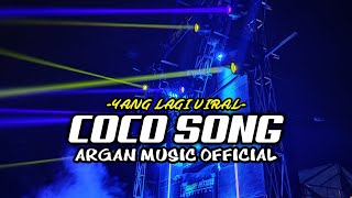 DJ COCO SONG YANG LAGI VIRAL-ARGAN MUSIC -
