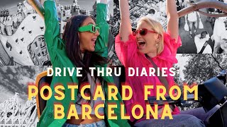 Drive Thru Diaries: Postcard from Barcelona 🇪🇸