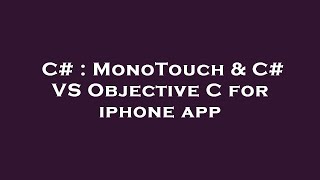 C# : MonoTouch & C# VS Objective C for iphone app
