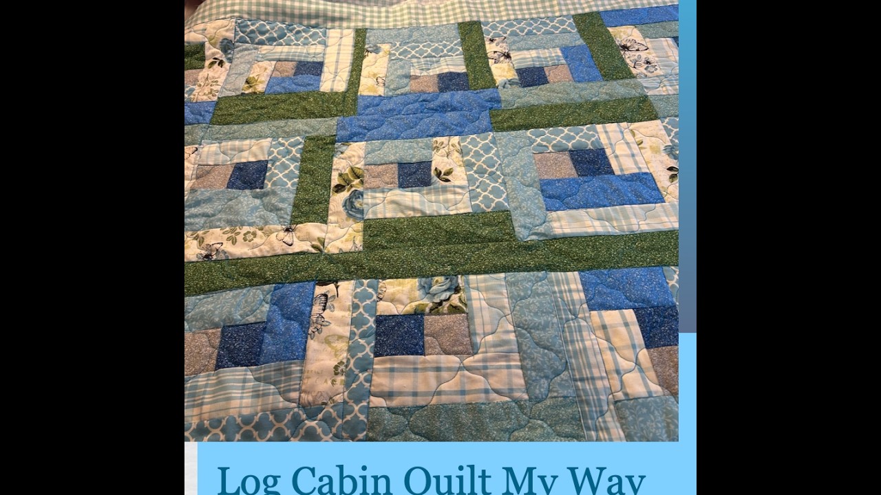 Log Cabin Quilt My Way