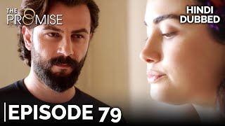 The Promise Episode 79 (Hindi Dubbed)
