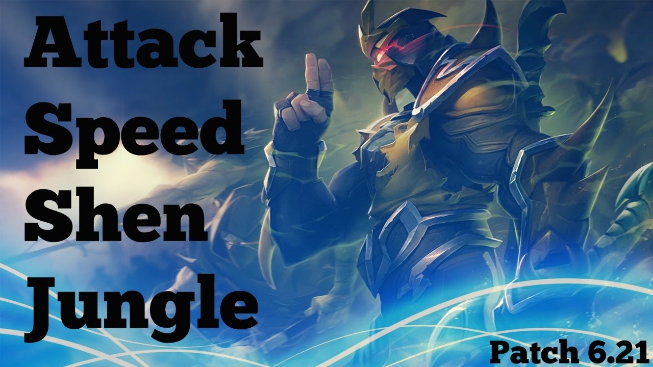 Attack Speed Shen Jungle - League of Legends (6.21)