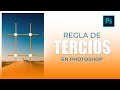 ✔️Habilita la REGLA de los TERCIOS EN Photoshop