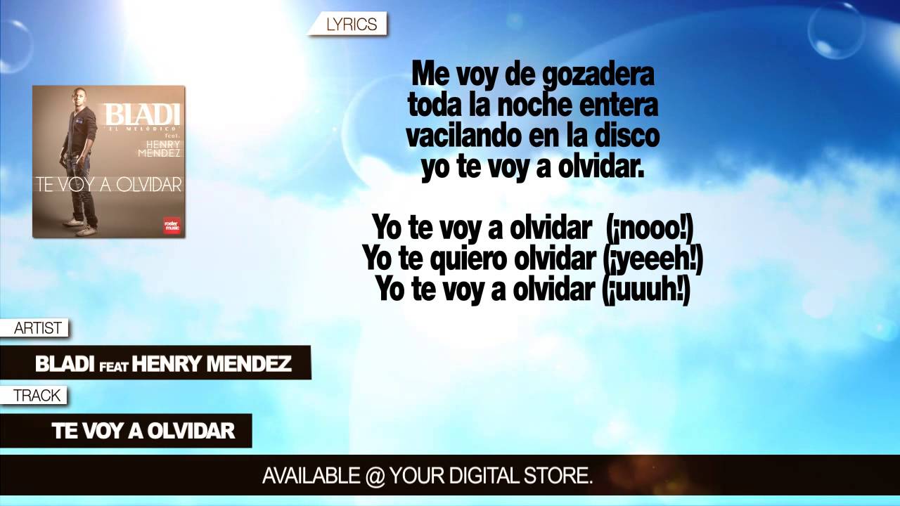 Bladi 'El Melódico' feat. Henry Mendez "Te Voy A Olvidar" (Con Letra)
