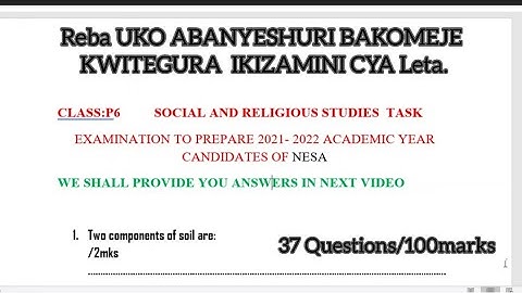 P6 Social Studies Exams-Dore ikizamini gifasha abana Kwitegura Gukora ikizamini.Revisional Exercise