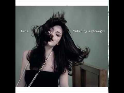 2011 Lena - Taken By A Stranger (Single Version)